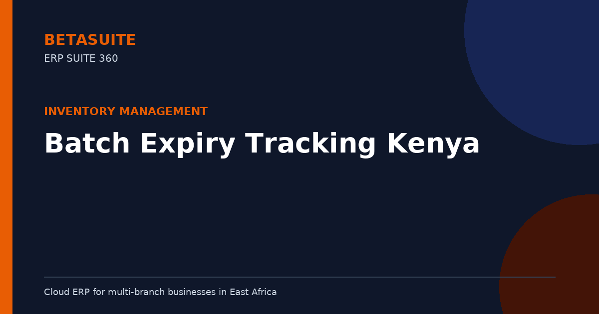 Batch Expiry Tracking Kenya