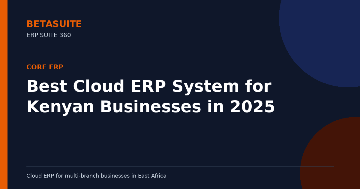 Best Cloud ERP System for Kenyan Businesses in 2025