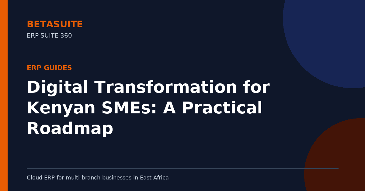 Digital Transformation for Kenyan SMEs: A Practical Roadmap