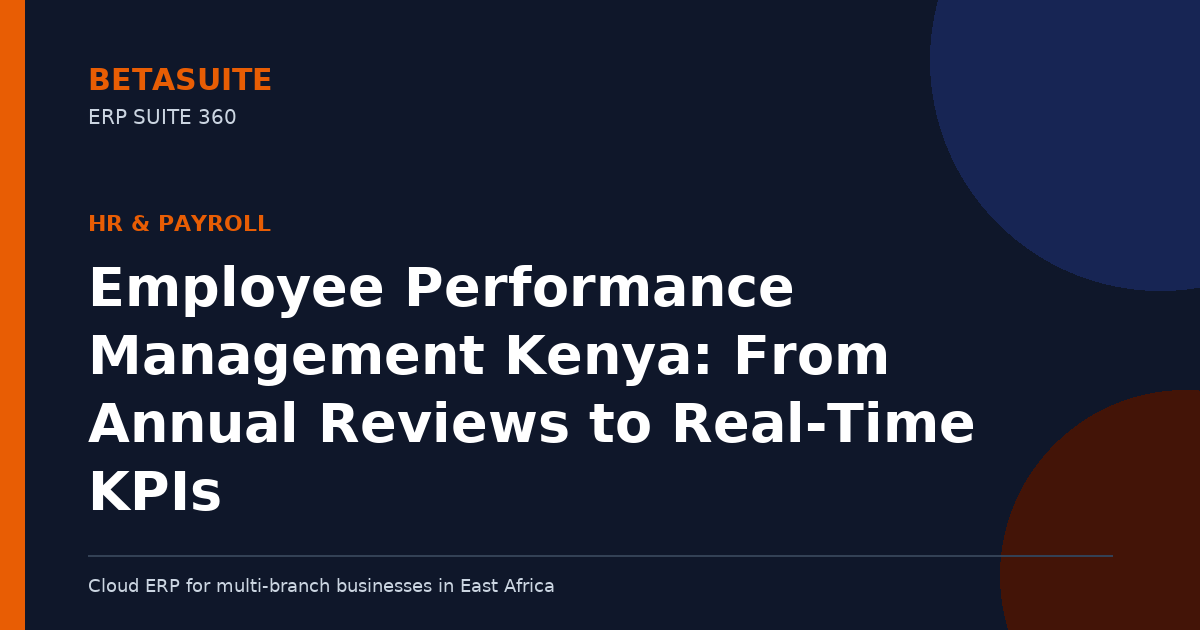 Employee Performance Management Kenya: From Annual Reviews to Real-Time KPIs