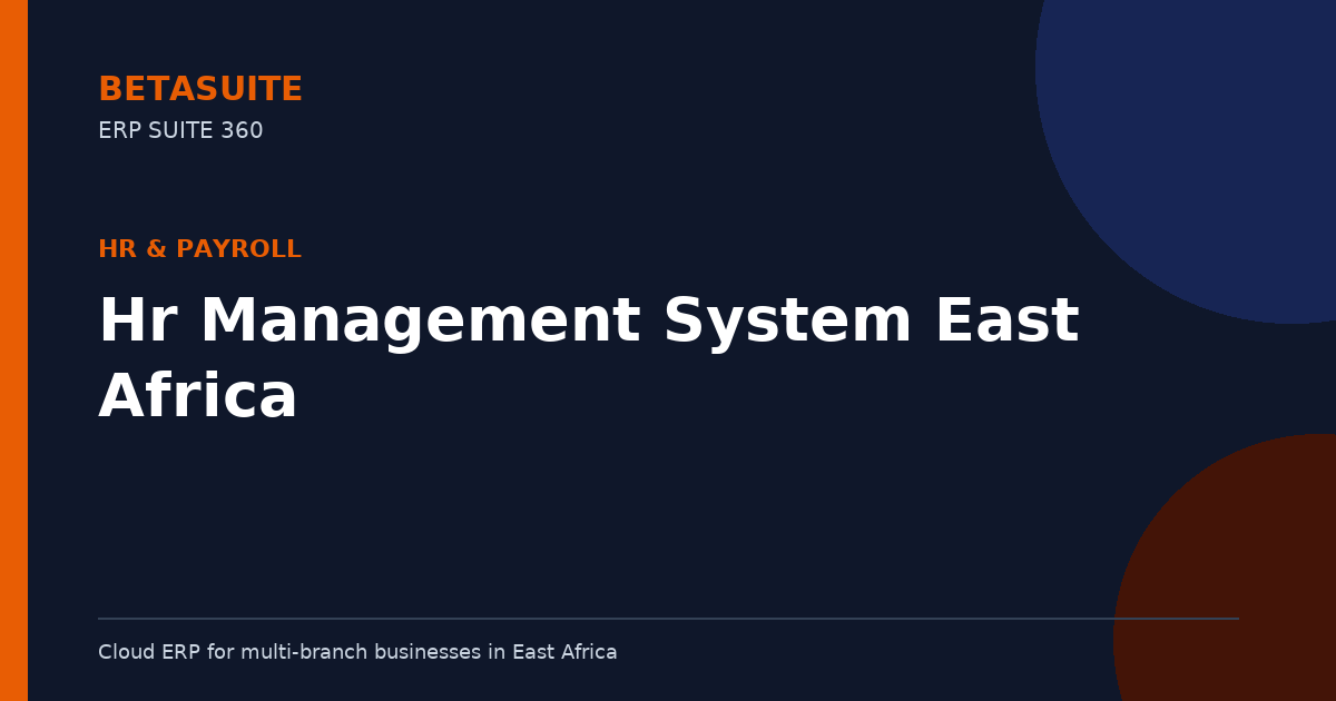 Best HR Management System East Africa: Streamline Payroll & HR