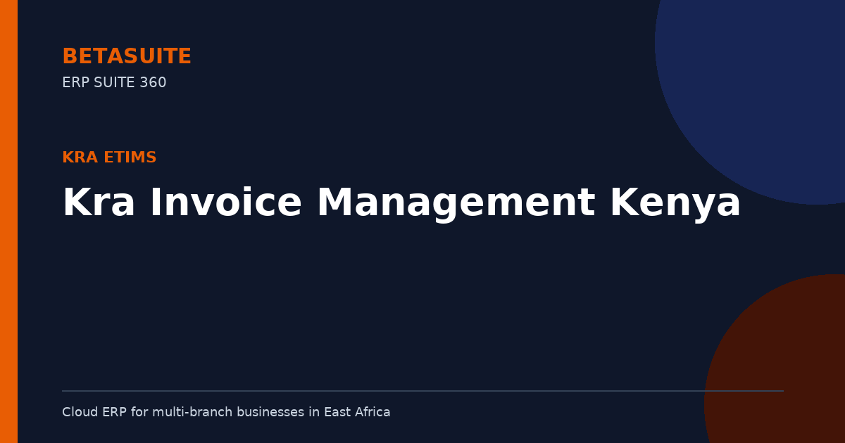 Master KRA Invoice Management Kenya: Complete eTIMS Compliance Guide