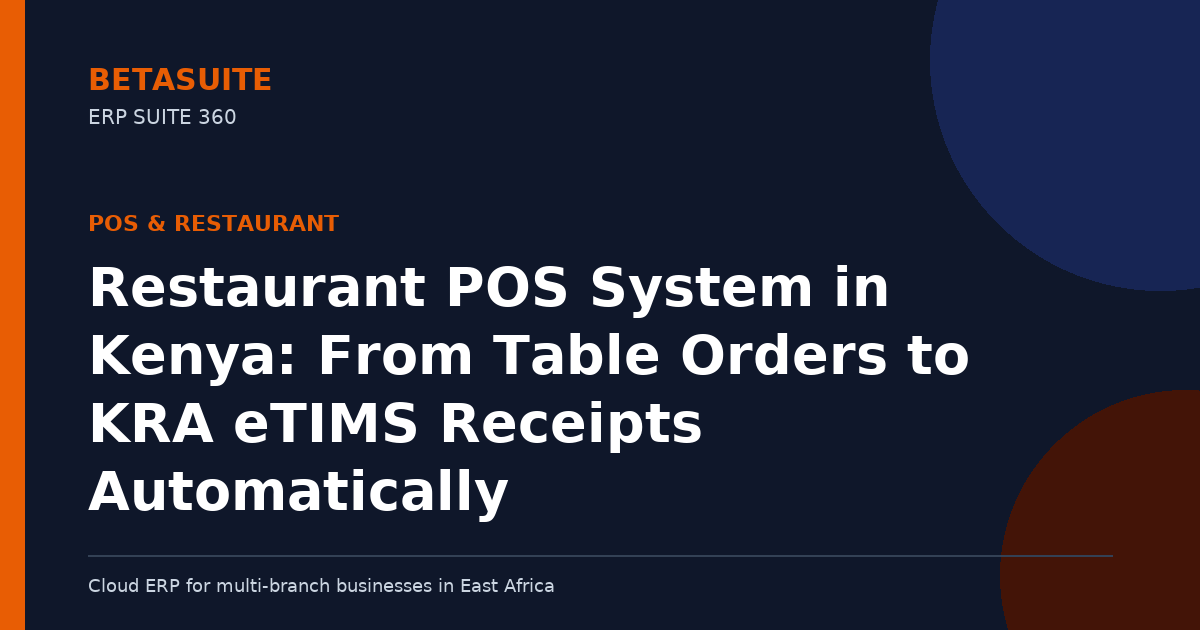 Restaurant POS System in Kenya: From Table Orders to KRA eTIMS Receipts Automatically