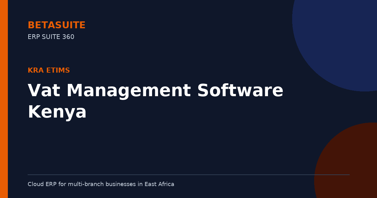 Top VAT Management Software Kenya: Complete KRA eTIMS Guide